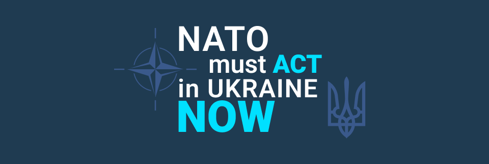 НАТО мусить діяти в Україні вже ЗАРАЗ!